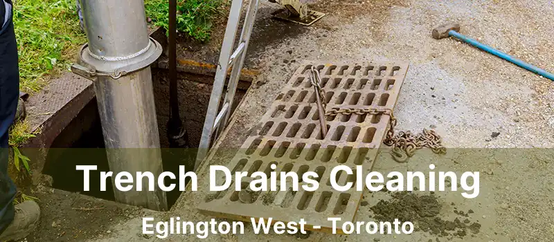  Trench Drains Cleaning Eglington West - Toronto